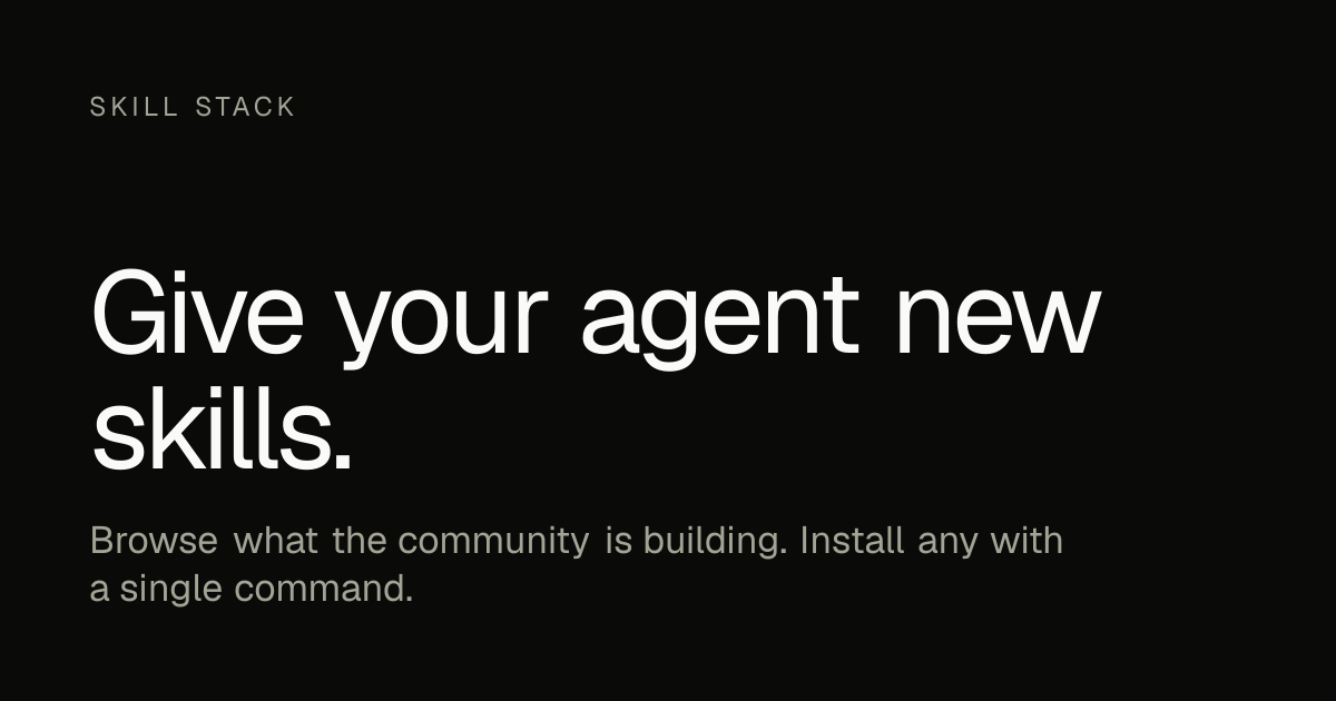 Skill Stack — Give your agent new skills